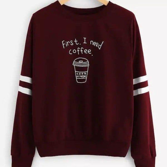 MAROON I NEED COFFEE FIRST  winter warm sweat shirt (622)